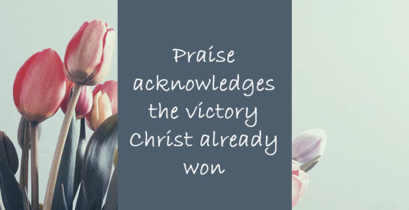 Praise as Warfare