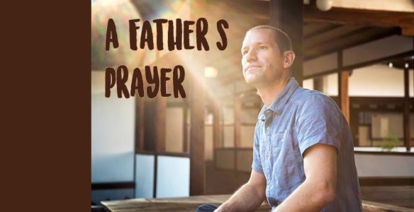 A Father’s Prayer